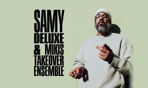 Samy Deluxe & Mikis Takeover Ensemble