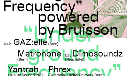 Underground Frequency powered by Bruisson