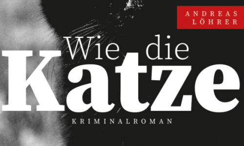 Andreas Löhrer: Wie die Katze