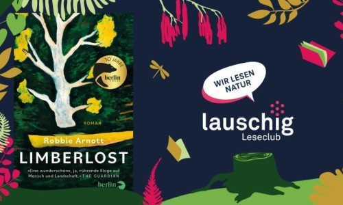 lauschig-Leseclub - Robbie Arnott: «Limberlost»