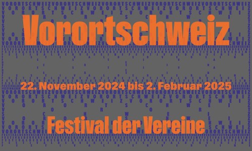 "Vorortschweiz" und "Festival der Vereine"